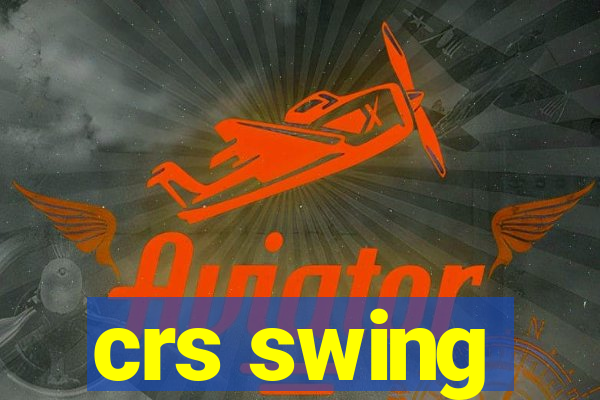 crs swing